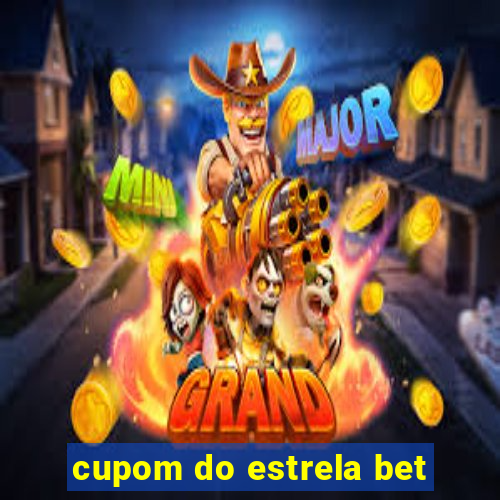 cupom do estrela bet